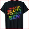 Wake Up Sluts It's Time To Sin Funny LGBTQ Gay Pride Black Cotton T-Shirt S-5XL