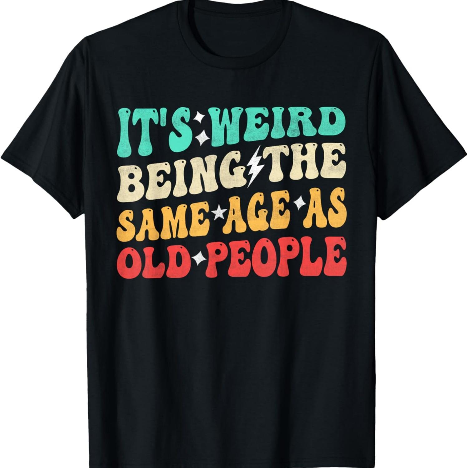 Странно быть одного возраста со стариками Ретро Саркастическая Футболка S чёрный