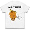 Mr Trump T Shirt Tshirt Mens Womens Unisex Tops Tees