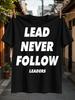 Lead Never Follow Leaders Motivationalbold Distressed Typography Strong Leadership Stateunisext Tee Unisex All TShirt