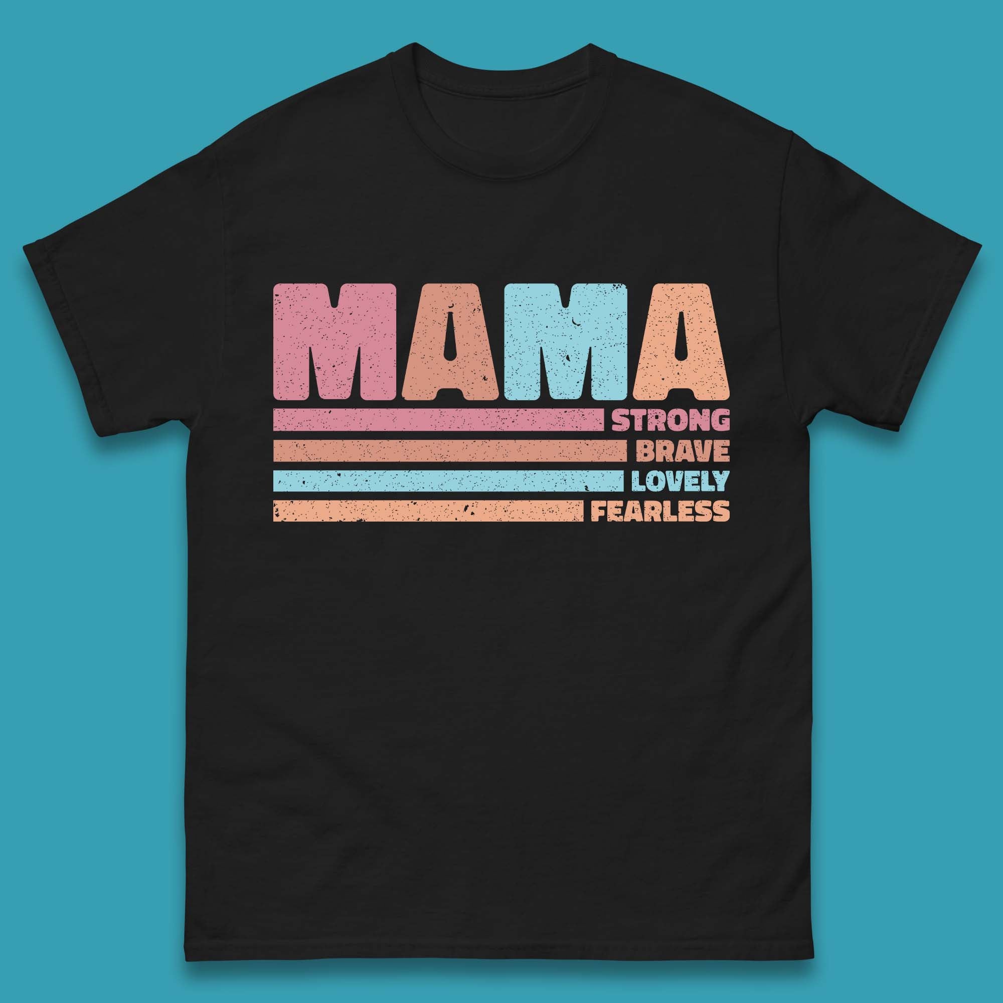 Mama Strong Brave Lovely Fearless Mens T-Shirt Womens Tops Tees L