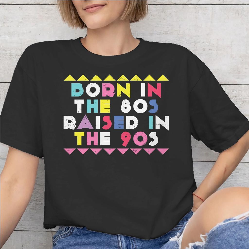 Born In The 80s Raised In The 90s Printed T Shirt Unisex Unisex Pure Cotton Tee Shirt Clothing