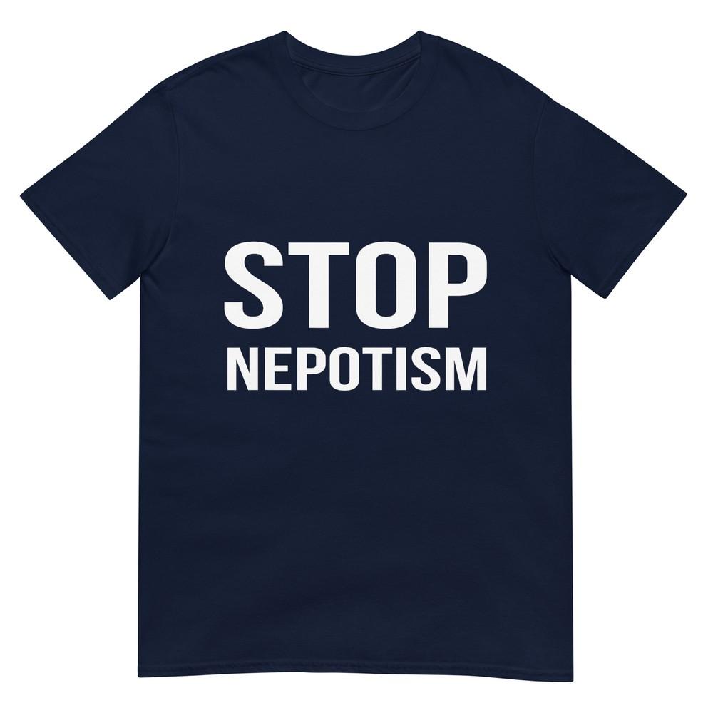 Stop Nepotism Shirt Politics Tee Tshirt S