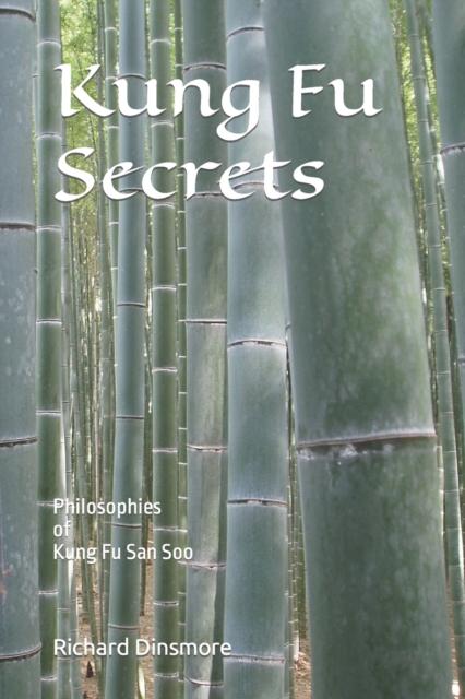 The Kung Fu Secrets : Philosophies of Kung Fu San Soo Book