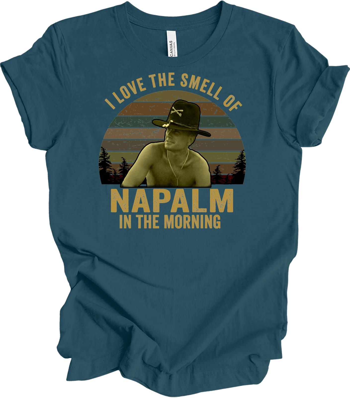 I Love The Smell Of Napalm In The Morning T Shirt Apocalypse Now Bill Kilgore Te 5 3XL