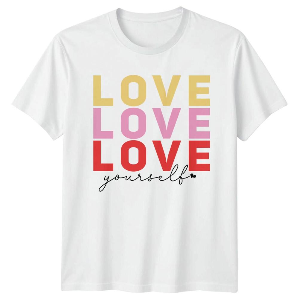 Love Yourself TShirt Unisexs Unisexs Slogan Quote Feminist Tee S