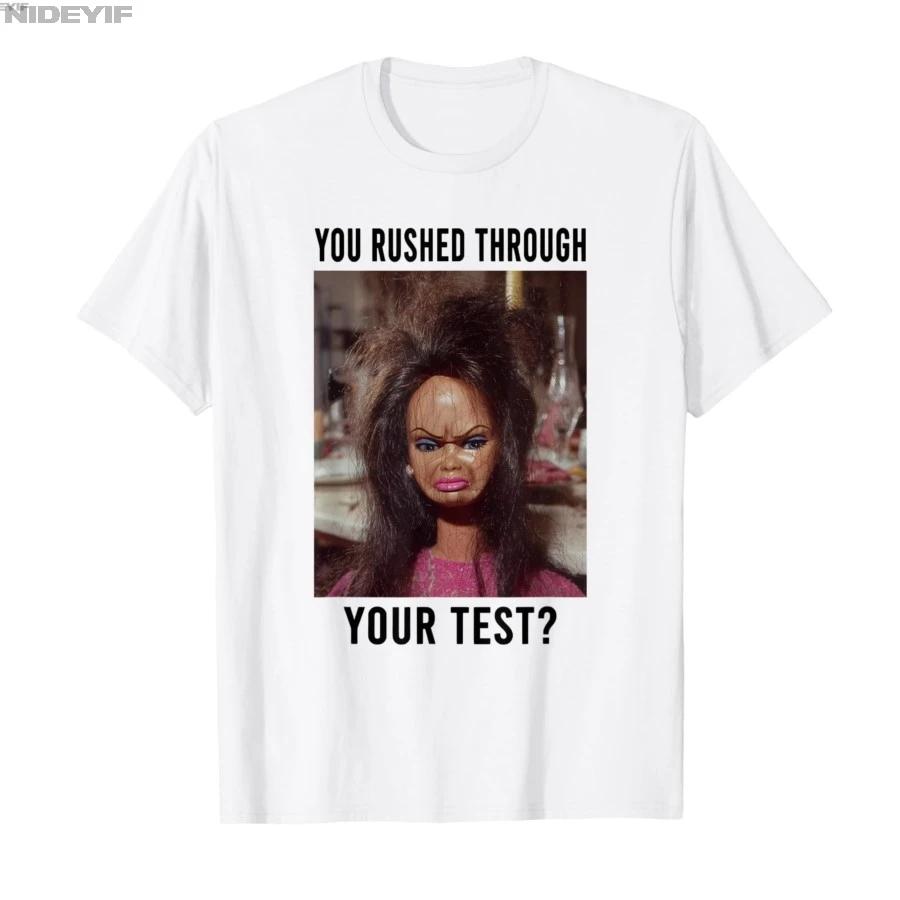 You Rushed Through Your Test Funny Test Day Teacher Meme Tshirt For Men Women 100 Cotton T Shirts Short Sleeve Tops 04062