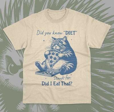 D.I.E.T Did I Eat That T- Shirt Funny Meme Novelty Food Lover Unisex  Shirt