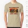 Halloweentown And Chill T Shirt 6xl Cotton Cool Tee Halloweentown Halloweentown University Halloween Halloweentown And Chill