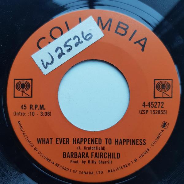 

7inch Record BARBARA FAIRCHILD - What Ever Happened To Happiness 445272 COLUMBIA 1970 Canada Country/Folk Used