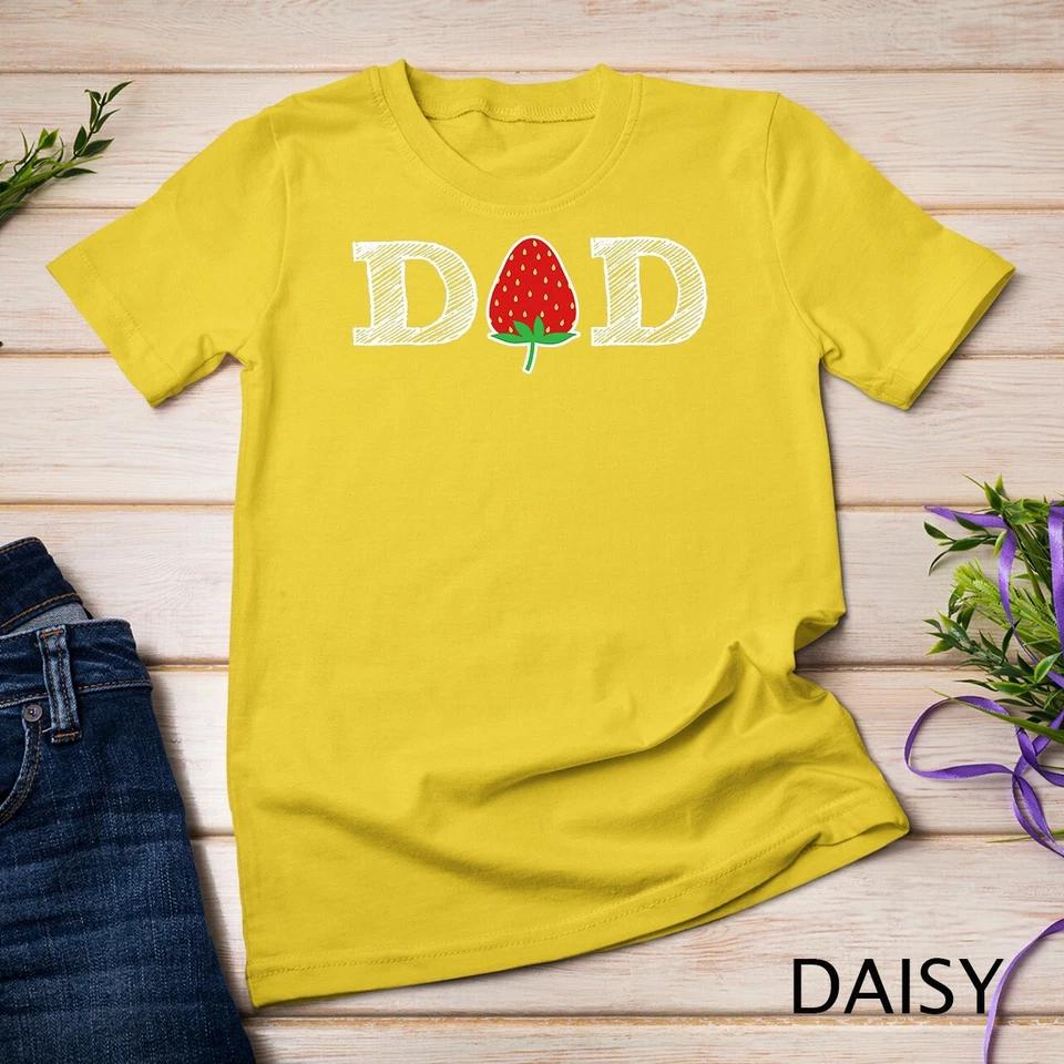 Funny Strawberry Dad Fruit Gift Shirt Berry Father Gift T-Shirt Unisex T-shirt 3 4XL