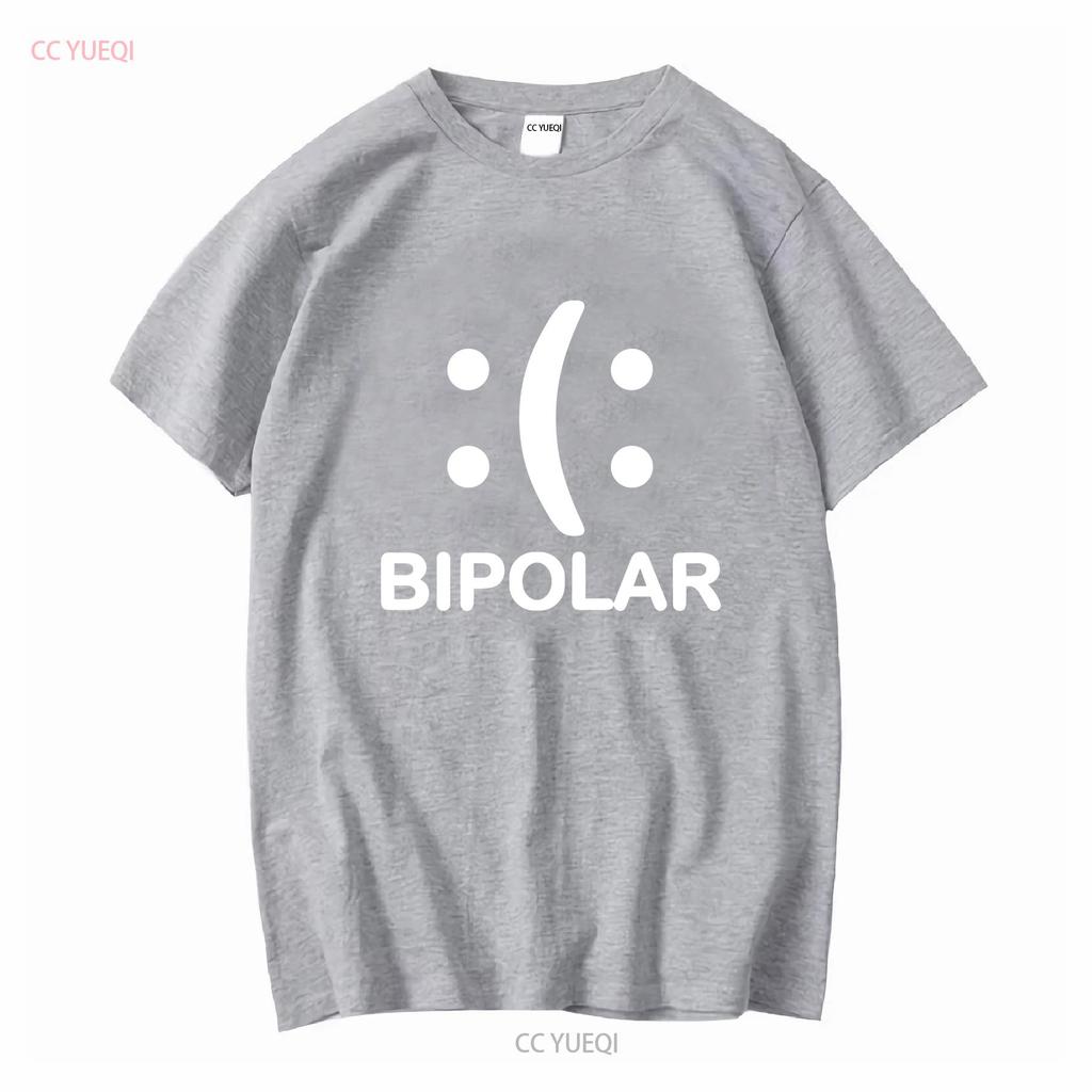 Bipolar Funny Novelty T Shirt Mens Women Fun Crazy Humor long or short sleeves vintage Washed streetwear Comfortable Unisex