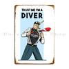 Trust Me I M A Diver Metal Plaque Bar Living Room Create Retro Wall Mural Tin Sign Poster