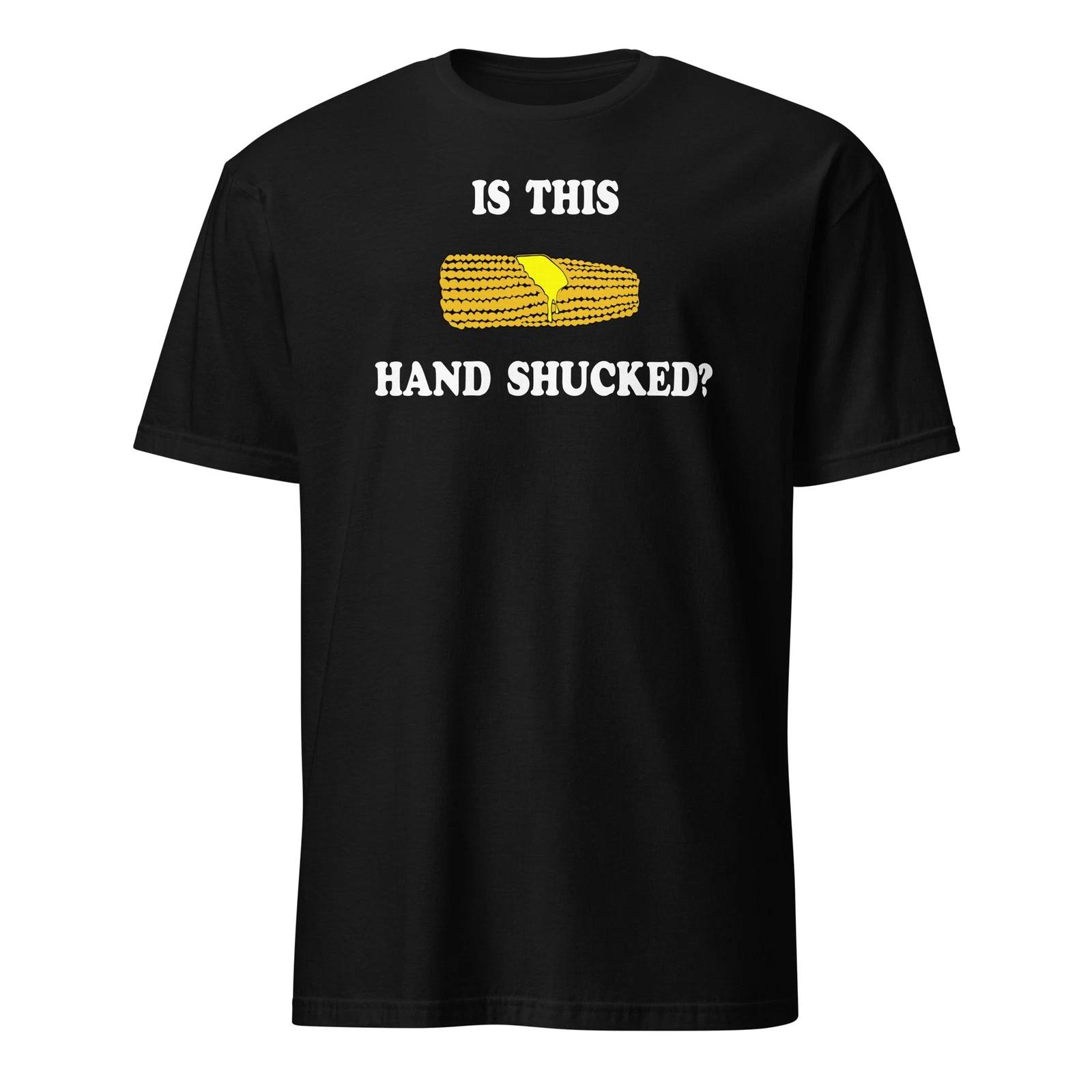 Is This Hand Shucked? What About Bob? Unisex T-Shirt S