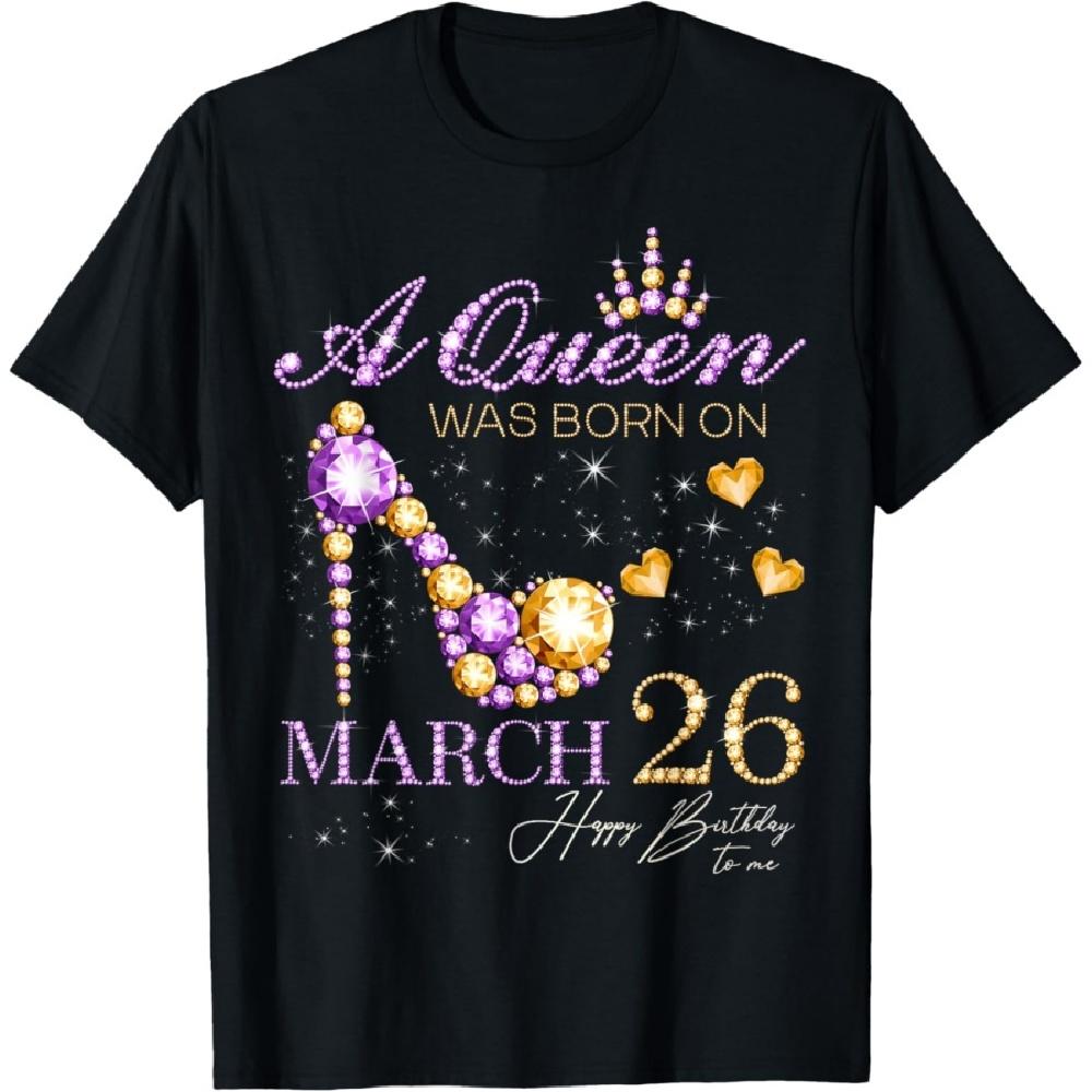 

A Queen Was Born on March 26 Happy Birthday To Me Queen T-Shirt XXXXXL чорний