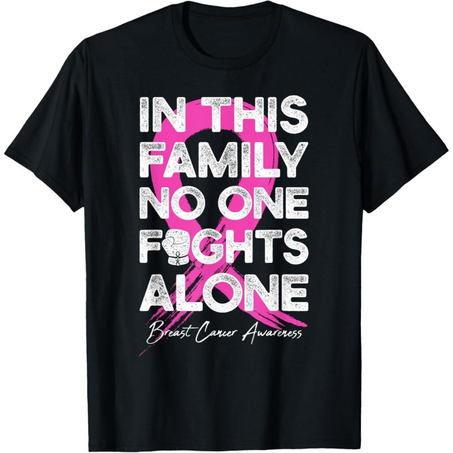 In This Family No One Fight Alone Breast Cancer Warrior T-Shirt S