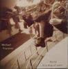 CD MICHAEL FRACASSO - World In A Drop Of Water BOHEMIABEAT0008 Bohemia Beat Re 1998 US Country/Folk Used
