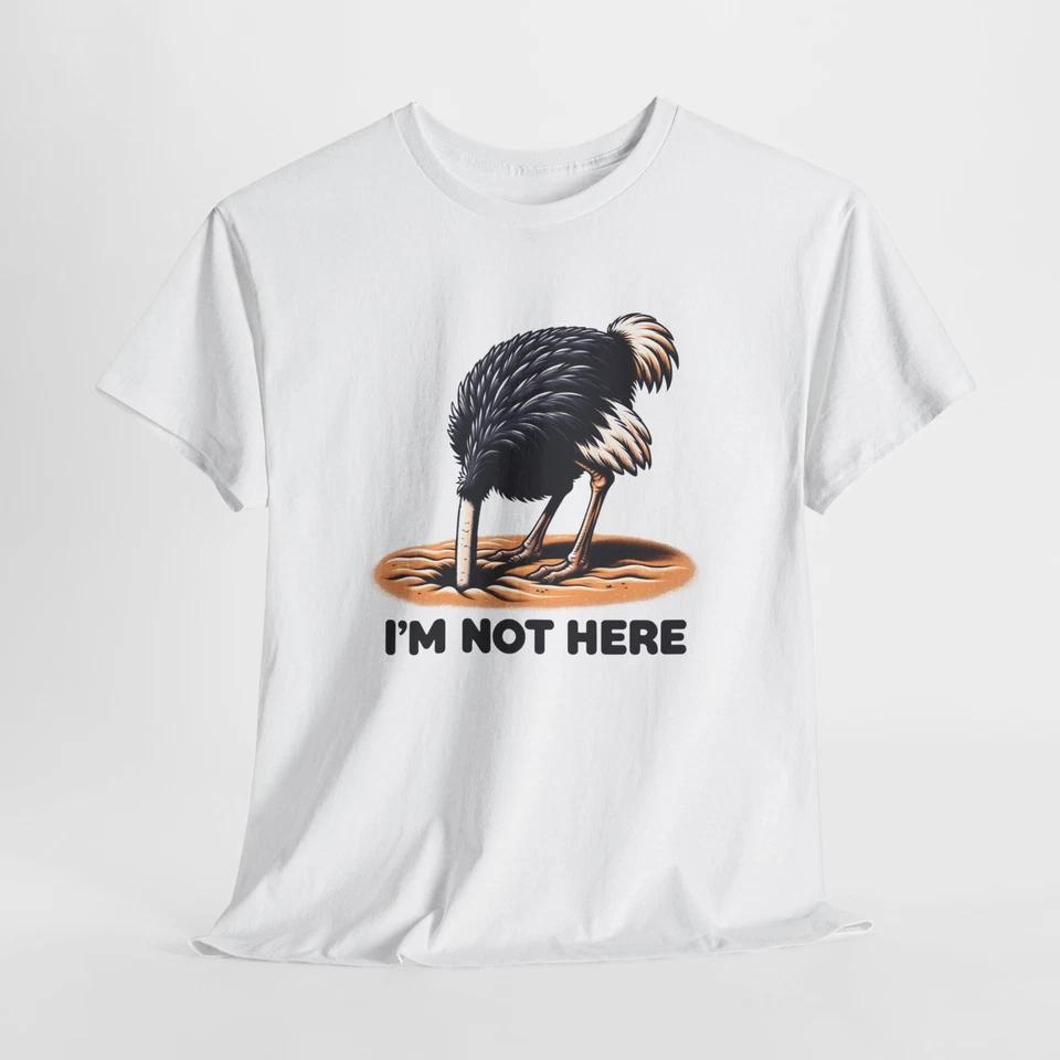 Unisex Adult T Shirt Ostrich Humor Denial Burried Head in Sand Im Not Here Tee 2XL