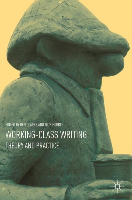 The Working-Class Writing : Theory and Practice Book