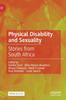 The Physical Disability and Sexuality : Stories from South Africa Book