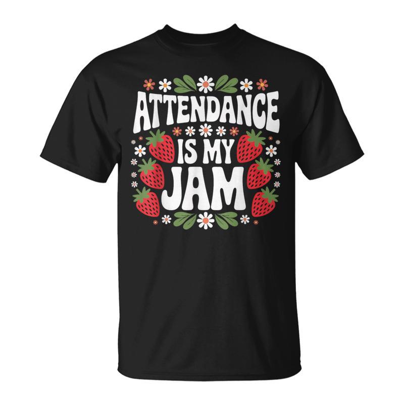 Attendance Is My Jam Front Office Squad Secretary Admin T-Shirt