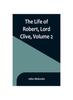 Kniha The Life of Robert, Lord Clive, Volume 2 : Collected from the Family Papers Communicated by the Earl of Powis