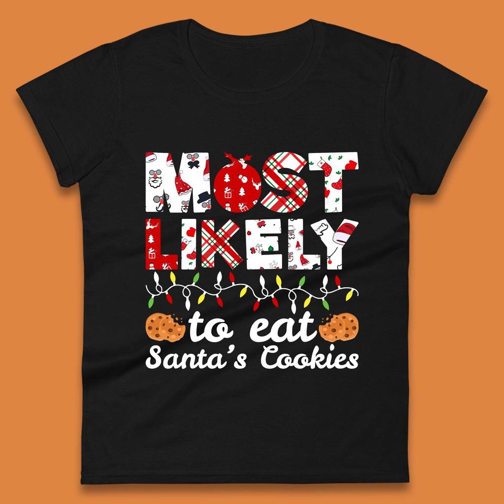 Christmas Womens T Shirt Mens Tops Tees Unisex Most Likely To Eat Santa Cookies Christmas Top