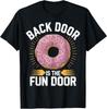The Back Door Is The Fun Door Dirty Adult Humor Glazed Donut T-Shirt