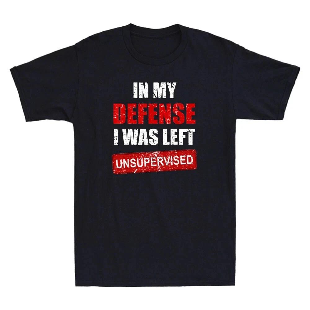 In My Defense I Was Left Unsupervised Funny Sarcastic Quote Retro Men's T-Shirt