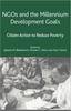 The NGOs and the Millennium Development Goals : Citizen Action To Reduce Poverty Book