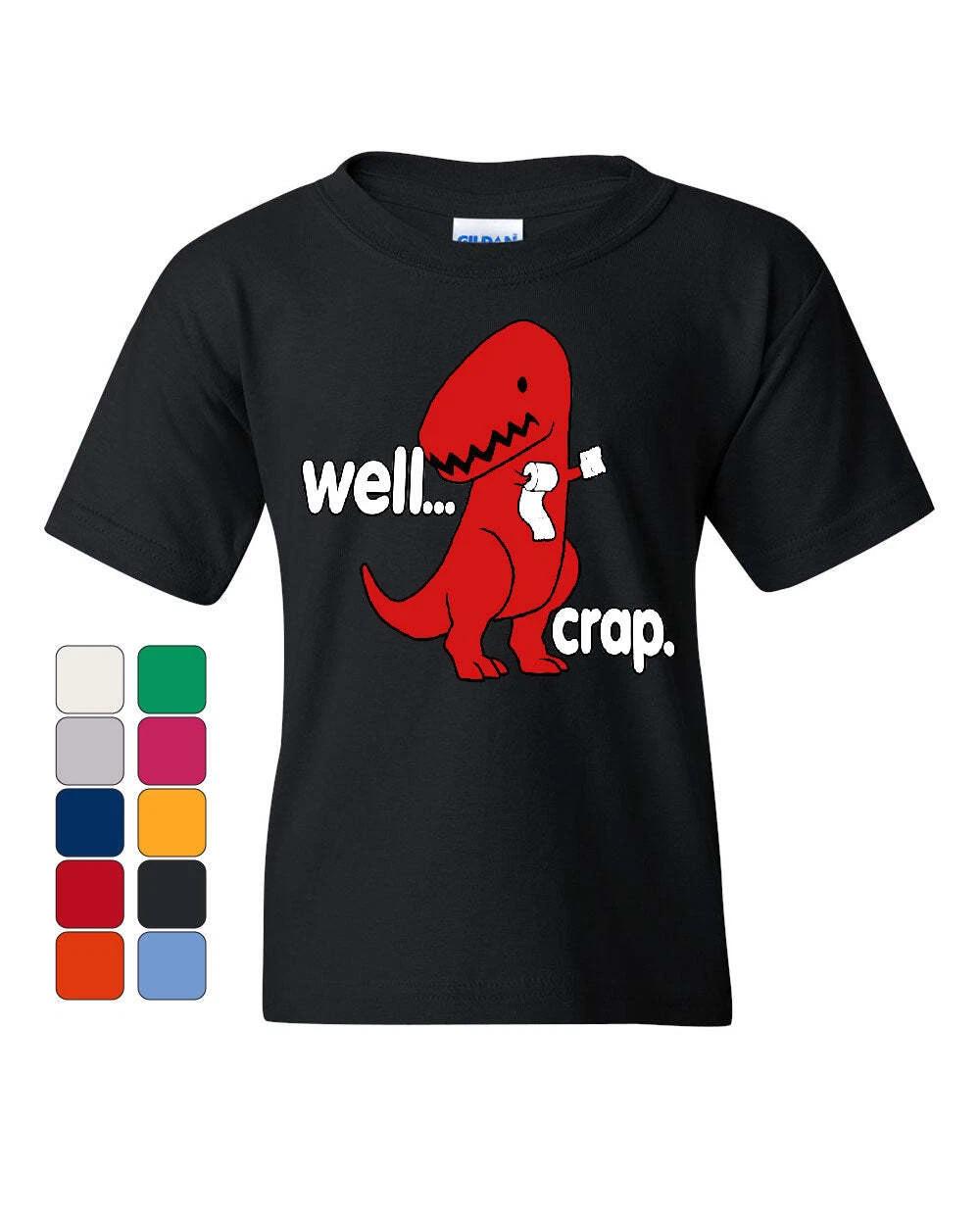 Well Crap Youth kids boys T-Shirt Funny T-Rex Fail Short Hands Tyrannosaurus Kids Tee 120