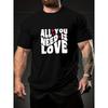 European Sizes Men's "ALL YOU NEED IS LOVE" Graphic Print Short Sleeve T-Shirt - Summer Casual Regular Fit Round Neck Tee with Red Hearts