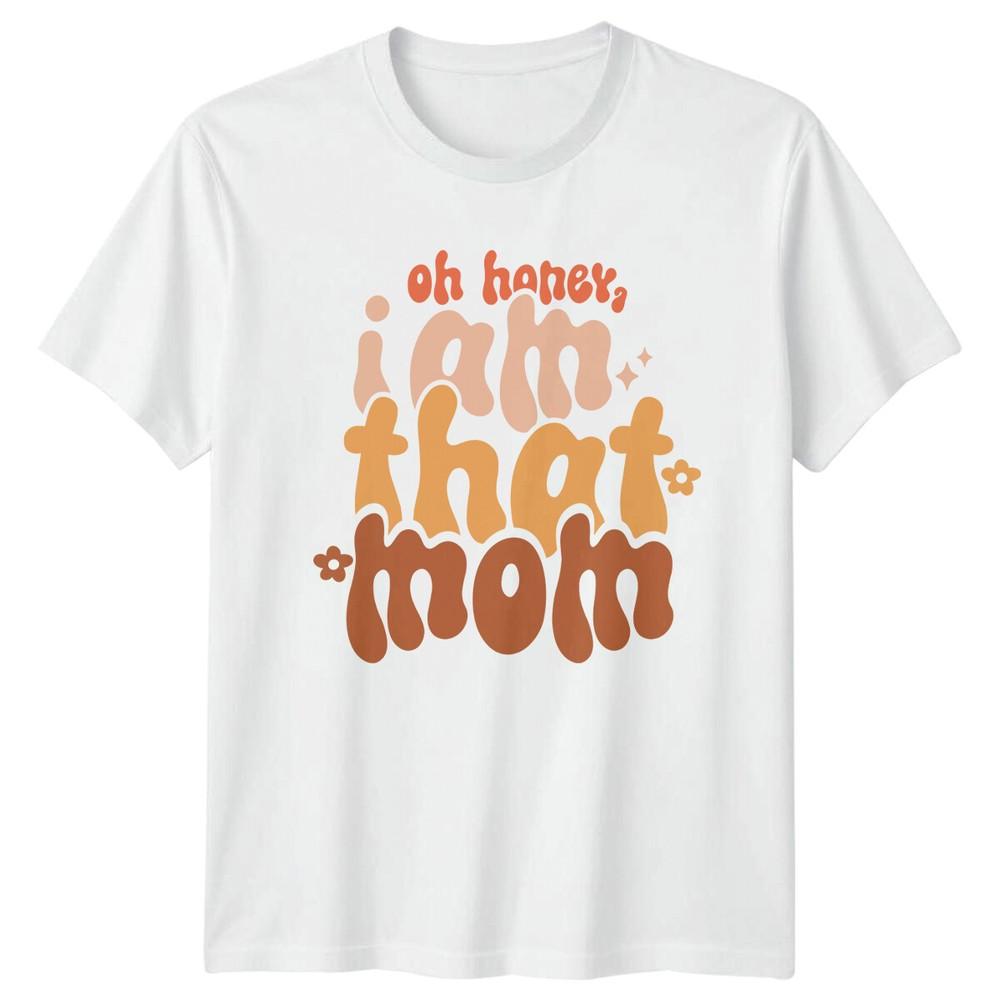 Oh Honey I Am That Mom Retro Mothers Day Graphic TShirt S