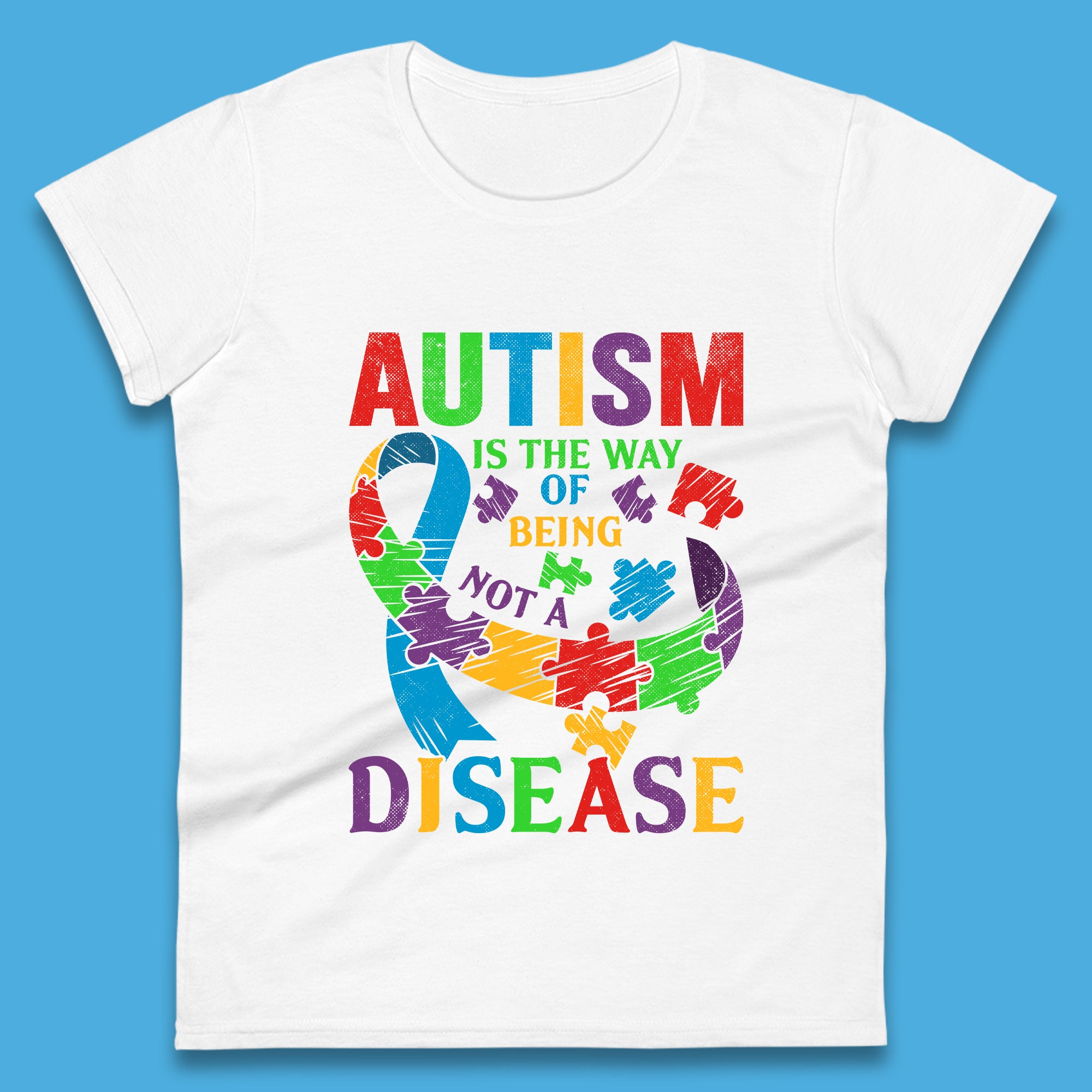 Autism Is The Way Of Being Not A Disease Womens T-Shirt Mens Tops Tees Unisex 3XL