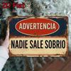 Vintage Spanish Humor Metal Wall Sign  Advertencia Nadie Deal Sobrio Rustic Red  Blue   Perfect for Man Cave Living Room