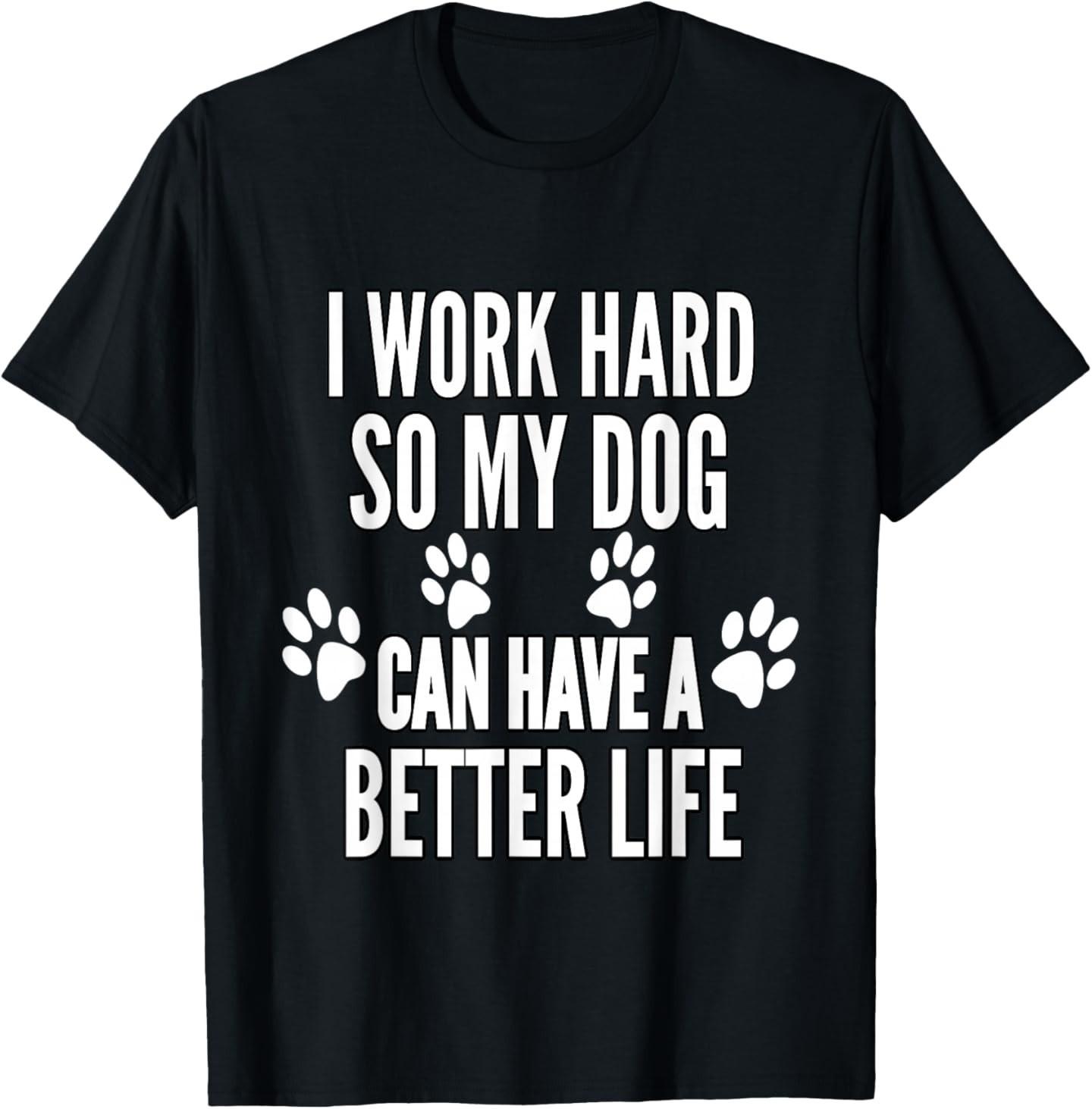 I Work Hard So My Dogs Can Have A Better Life Funny Vintage T-Shirt M