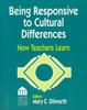 The Being Responsive To Cultural Differences : How Teachers Learn Book