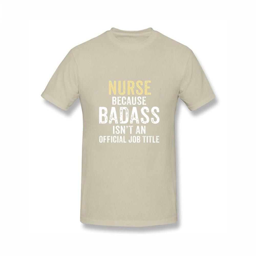 Men T Shirt Nurse Because Badass Isn T A Job Title Cheap Price Simple Tee Dj