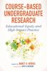 The Course-Based Undergraduate Research : Educational Equity and High-Impact Practice Book