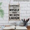 2D Flat Funny Vintage Metal Sign, Vintage Humorous Aluminium Sign - "Sometimes I Talk To Myself Then We Both Laugh" | 1pc Rustic Wall Decor (8x12in