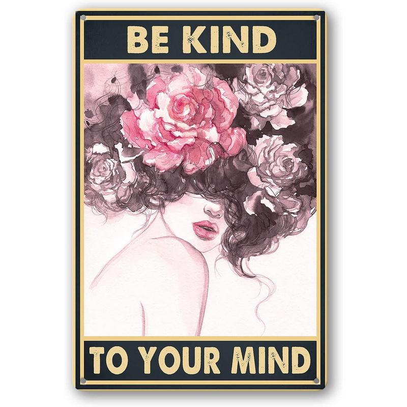DORA Tin Sign Metal Tin Signs Be Kind To Your Mind Wall Posters Plaque Sign Vintage Iron Painting Decoration for Home Cafe Bathroom Club Bar