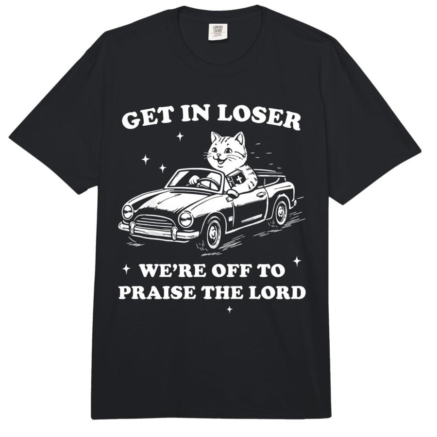 

Get in Loser We re Off to Praise The Lord Funny Viral Humor T-shirt For Men Women 100% Cotton T Shirts Short Sleeve Tops 0318... 5XL різнокольоровий