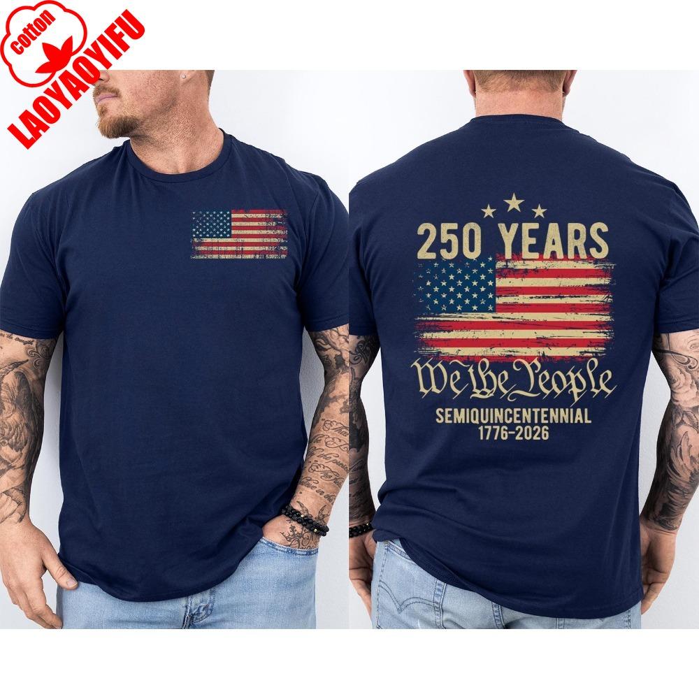 We The People 250 Years 1776 2026 2 Sided Tshirt Men American Flag Patriotic Casual Cotton Short Sleeve Semiquincentennial Gift