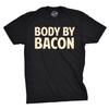 Mens Body By Bacon T Shirt Funny Bacon Eating Shirt Lover Gift for Dad Grilling