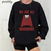 We Are All Neighbors Sweatshirt Casual Crewneck