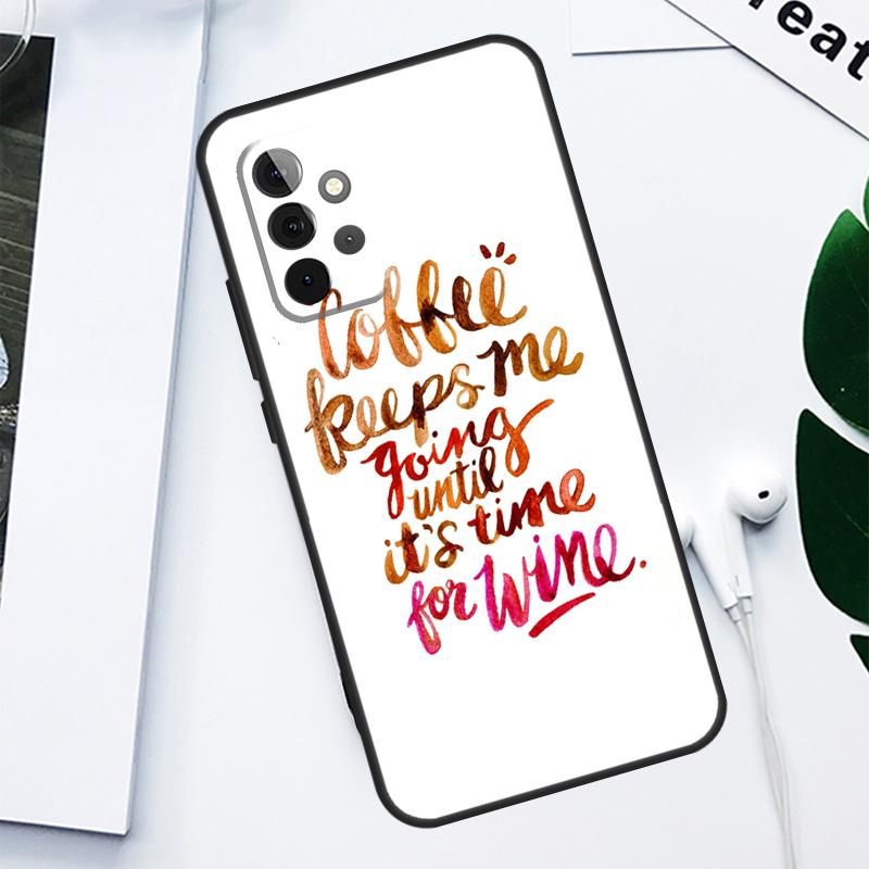 Frist Coffee For Samsung Galaxy A55 A54 A35 A15 A34 A14 A53 A33 A13 A05 A06 A16 A22 A32 A52 Phone Case