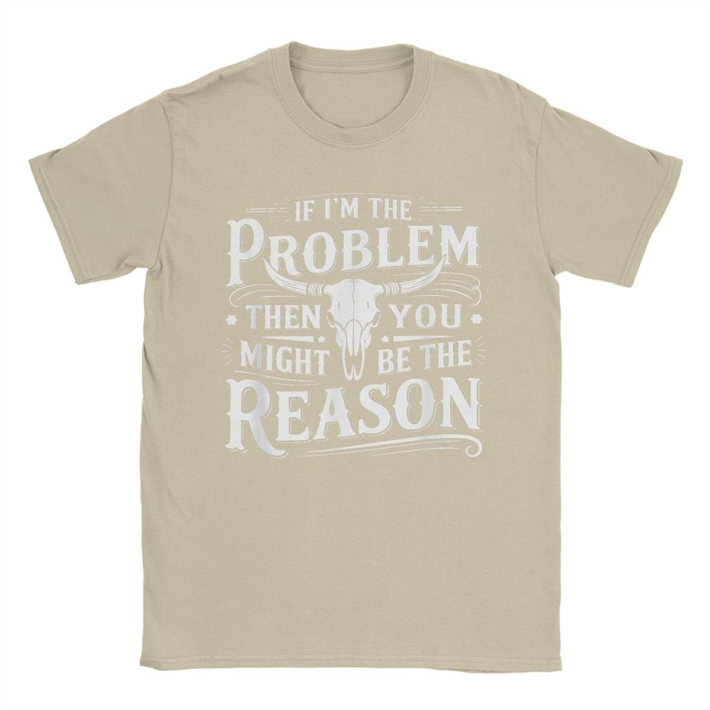 Crazy If Problem Vintage Then You Might Be Reason TShirts Unisex Crewneck Cotton T Shirts Short Sleeve Tee Shirt Summer Clothes
