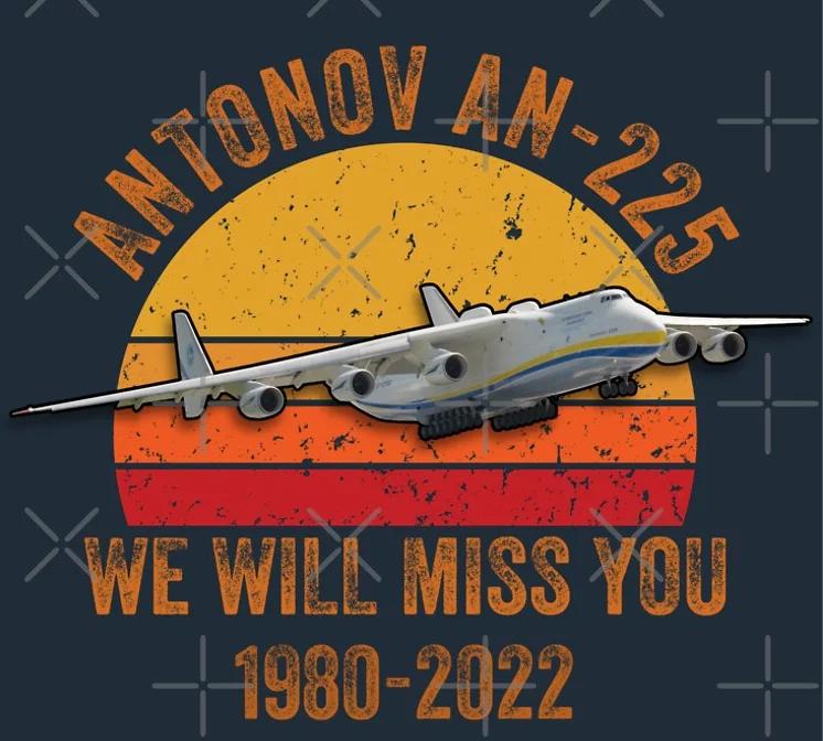 

We Will Miss You Antonov AN225 Mriya Transport Aircraft T Shirt New 100 Cotton Short Sleeve ONeck Casual Tshirt Size S3XL 4XL
