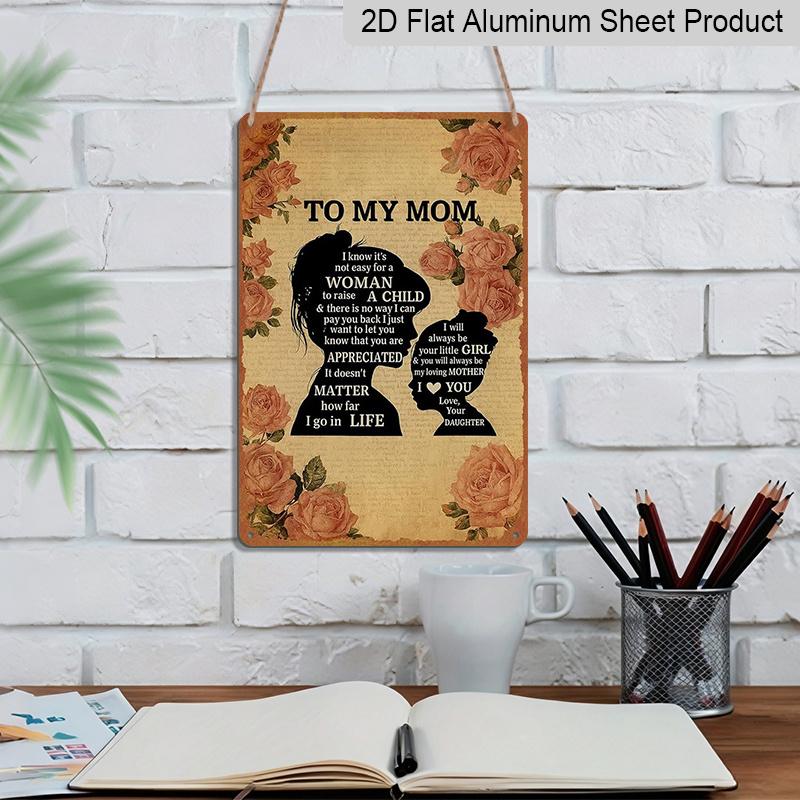 2D Flat Vintage Mother and Daughter Inspirational Quote Aluminium Metal Sign Stylish Wall Decor Mother's Day Decoration & Mother's Day Gift 8 * 12