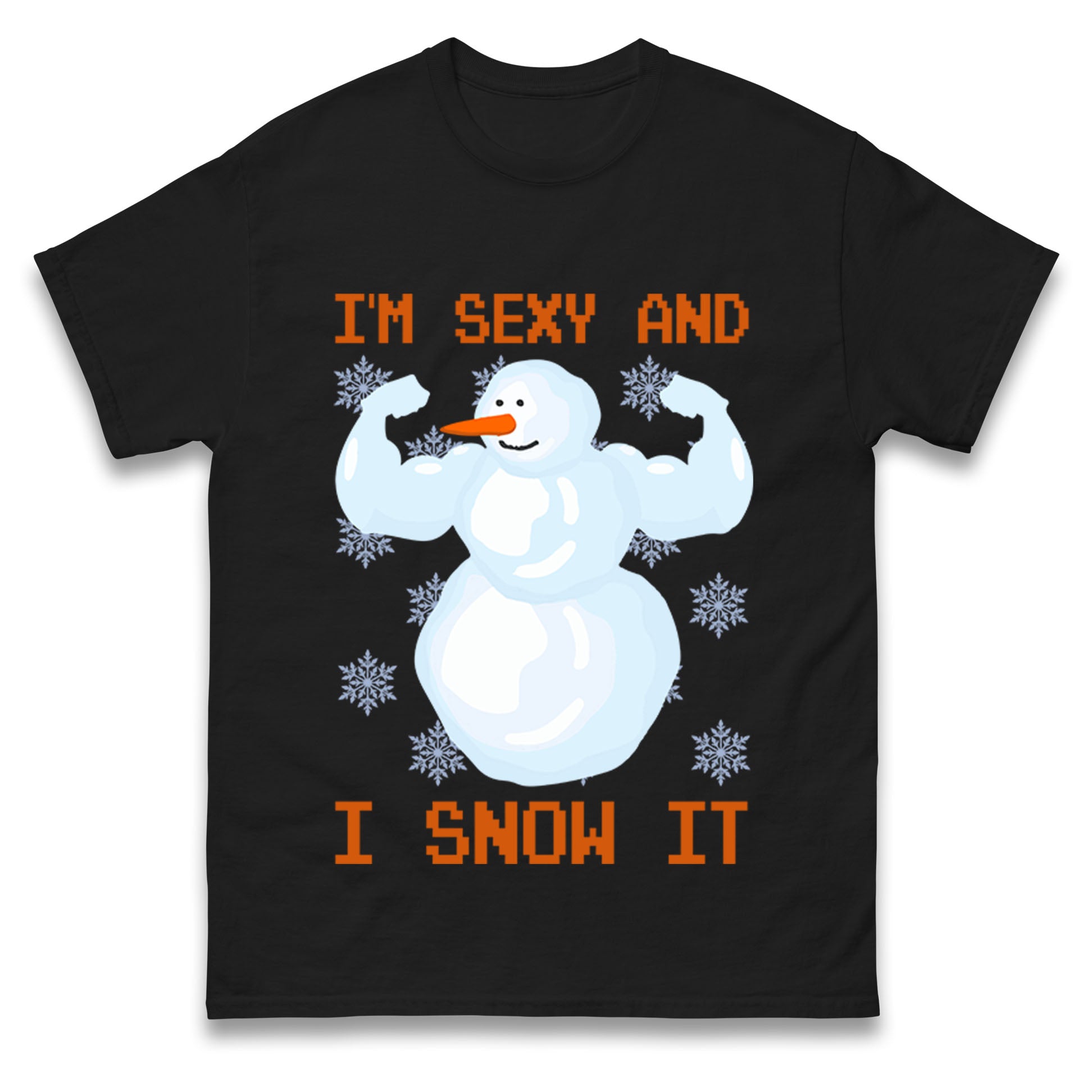 Im Sexy And I Snow  It Strong Snowman Christmas Mens T Shirt Womens Tops Teess 3XL